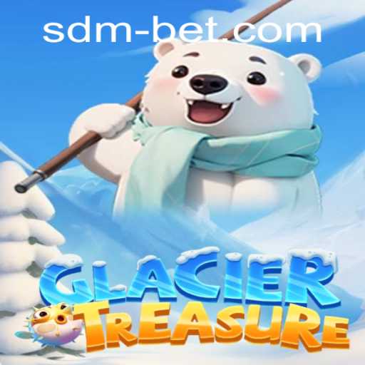 Exploring the Exciting World of GlacierTreasure: A Unique Gaming Adventure with sdmbet